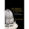 The Bahá'ís of America: The Growth of a Religious Movement