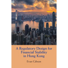 A Regulatory Design for Financial Stability in Hong Kong
