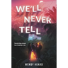 We'll Never Tell