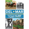 Del Mar: Where the Turf Meets the Surf