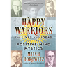 Happy Warriors: The Lives and Ideas of the Positive-Mind Mystics