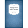 Praying Luther's Small Catechism