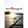 There Is Beauty Here: Finding Joy After Failure