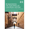Re-imagining the Teaching of European History: Promoting Civic Education and Historical Consciousness