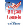 From the Beginning to Almost to the End: A Tale of Both Hardship and Success: The Life Story of Orbie L. Mays, ENCM (E-9) S/W USN RET.