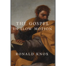 The Gospel in Slow Motion