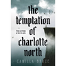 The Temptation of Charlotte North