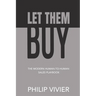 Let Them Buy - The Modern Human-To-Human Sales Playbook