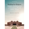 Building for Belgium: Belgian Embassies in a Globalising World (1945-2020)