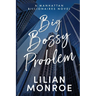Big Bossy Problem: A Billionaire Boss Romance
