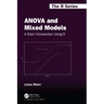 ANOVA and Mixed Models: A Short Introduction Using R