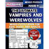 The Ultimate Vampires and Werewolves Mixed Puzzle Book for Kids, Teens, and Adults: 16 Types of Engaging Variety Puzzles: Word Search and Math Games (