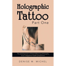 Holographic Tattoo Part One: The Development of Dreamweaving Philosophy as an Integrative Health Perspective