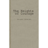 The Heights of Courage: A Tank Leader's War on the Golan