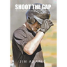 Shoot the Gap: It's Not Just a Strategy, It's an Attitude