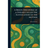A Briefe Discovrse of a Disease Called the Suffocation of the Mother