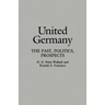 United Germany: The Past, Politics, Prospects