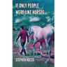 If Only People Were Like Horses