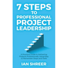 7 Steps to professional project leadership: A practical guide to delivering projects professionally using easy-to-remember steps and tools.