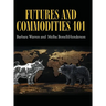 Futures and Commodities 101