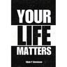 Your Life Matters