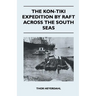The Kon-Tiki Expedition by Raft Across the South Seas