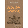 Muddy Water