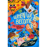 When We Become Ours: A YA Adoptee Anthology