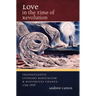 Love in the Time of Revolution: Transatlantic Literary Radicalism and Historical Change, 1793-1818