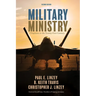 Military Ministry, Second Edition: Chaplains in the Twenty-First Century