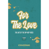 For The Love: The Art Of The Hip-Hop Video