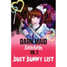 Dust Bunny List: Volume 2 Dark Maid Sehseh
