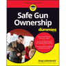 Safe Gun Ownership For Dummies
