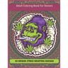 Adult Coloring Book For Stoners: New Coloring Book For Adults And Stoners