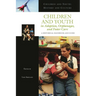 Children and Youth in Adoption, Orphanages, and Foster Care: A Historical Handbook and Guide
