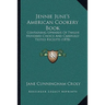 Jennie June's American Cookery Book: Containing Upwards Of Twelve Hundred Choice And Carefully Tested Receipts (1878)