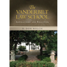 Vanderbilt Law School: Aspirations and Realities