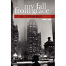 My Fall from Grace: City Hall to Prison Walls