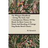 The Whippet Handbook - Giving the Early and Contemporary History of the Breed, Its Show Career, Its Points and Breeding (a Vintage Dog Books Breed Cla