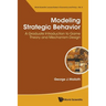 Modeling Strategic Behavior: A Graduate Introduction to Game Theory and Mechanism Design