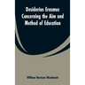 Desiderius Erasmus Concerning the Aim and Method of Education