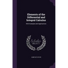 Elements of the Differential and Integral Calculus: With Examples and Applications
