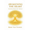 Awakening The Heart; Reclaiming Identity After Addiction