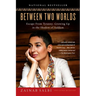 Between Two Worlds: Escape from Tyranny: Growing Up in the Shadow of Saddam