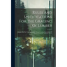Rules And Specifications For The Grading Of Lumber: Adopted By The Various Lumber Manufacturing Associations Of The United States, Volumes 63-71