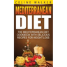 Mediterranean Diet: The Mediterranean Diet Cookbook with Delicious Recipes for Weight Loss