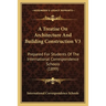 A Treatise On Architecture And Building Construction V3: Prepared For Students Of The International Correspondence Schools (1899)