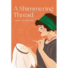A Shimmering Thread