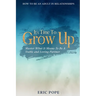 How To Be An Adult In Relationships: It's Time To Grow Up - Master What It Means To Be A Stable and Loving Partner