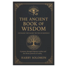 The Ancient Book of Wisdom: Unveiling the Sacred Truths of Existence, journey through forgotten realms and the divine patterns of reality.